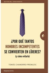 Cubierta de ¿Por qué tantos hombres incompetentes se convierten en líderes?