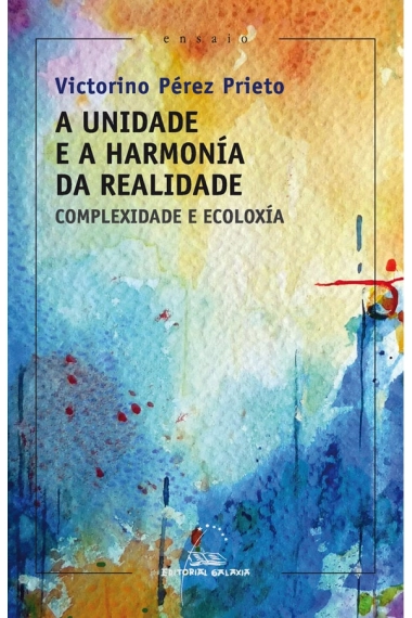 Cover von A unidade e harmonía da realidade. Complexidade e ecoloxía — Victorino Pérez Prieto