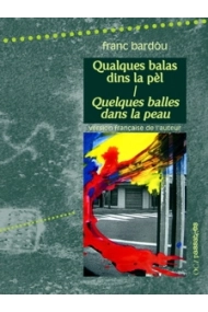 Cover of Qualques balas dins la pèl / Quelques balles dans la peau