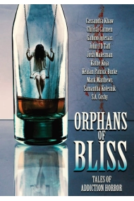 Coberta de Orphans of Bliss: Tales of Addiction Horror