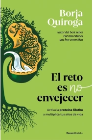 Cubierta de El reto es no envejecer. Activa la proteína klotho y multiplica tus años de vida