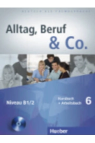 Cover of Alltag, Beruf & Co. 6 Kursbuch   Arbeitsbuch mit Audio-Cd zum Arbeitsbuch