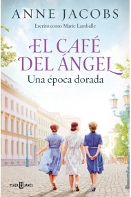 Cubierta de El Café del Ángel. Una época dorada (Café del Ángel 5)