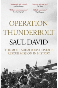 Cubierta de Operation Thunderbolt: The Entebbe Raid  The Most Audacious Hostage Rescue Mission in History