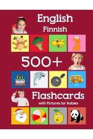 Cover of English Finnish 500 Flashcards with Pictures for Babies