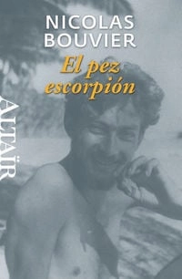 Cover of El pez escorpión — Nicolas Bouvier