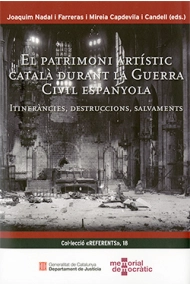 Cover von Patrimoni artístic català durant la Guerra Civil Espanyola/El. Itineràncies, destruccions, salvaments