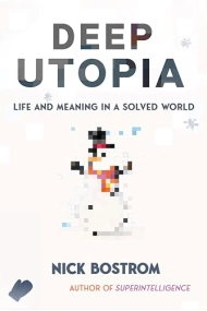Cubierta de Deep Utopia: Life and Meaning in a Solved World