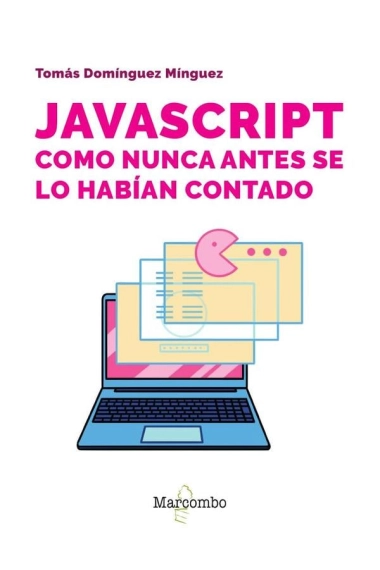 Cover von JavaScript como nunca antes se lo habían contado — Tomás Domínguez Mínguez