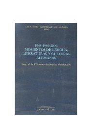 Cubierta de 1945-1989-2000: Momentos de lengua, literaturas y culturas alemanas. Actas de la X Semana de Estudios Germánicos