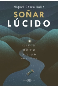 Cubierta de Soñar lúcido. El arte de despertar en tu sueño