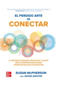 Cover von El perdido arte de conectar. El método de reunir, preguntar y hacer para construir relaciones significativas en los negocios