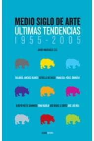 Cubierta de Medio siglo de arte. Últimas tendencias, 1955-2005