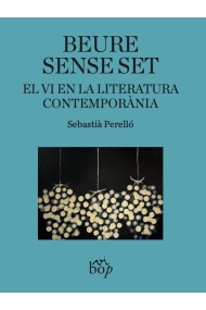 Cubierta de Beure sense set: el vi en la literatura contemporània