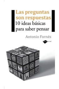 Coberta de La preguntas son  respuestas: 10 ideas básicas para saber pensar