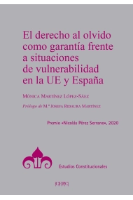 Cubierta de El derecho al olvido como garantía frente a situaciones de vulnerabilidad en la UE y España