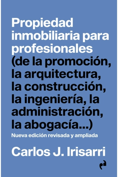 Cover of PROPIEDAD INMOBILIARIA PARA PROFESIONALES — Carlos J. Irisarri
