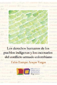 Cubierta de Los derechos humanos de los pueblos indígenas y los escenarios del conflicto armado colombiano