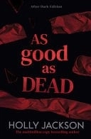 Cubierta de As Good As Dead (A Good Girl’s Guide to Murder – After Dark 3) — Holly Jackson