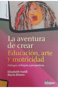 Cubierta de La aventura de crear. Educación, arte y motricidad