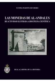 Cubierta de Las monedas de Al-Andalus: de actividad ilustrada a disciplina científica.