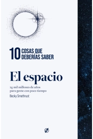 Cover von El espacio. 10 cosas que deberías saber.. 14 mil millones de años para gente con poco tiempo.