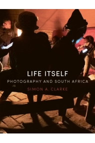 Coberta de Life Itself: Photography and South Africa