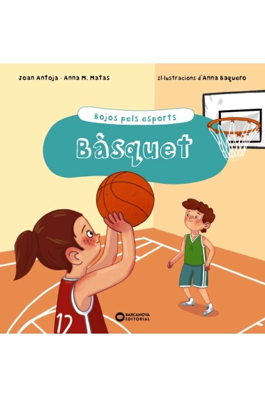 Cubierta de Bàsquet — Joan Antoja I Mas y Anna M. Matas I Ros