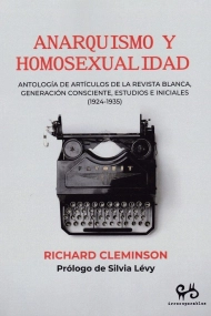 Coberta de Anarquismo y homosexualidad. Antología de artículos de la Revista Blanca Generación Consciente, Estudios e Iniciales (1924-1935)