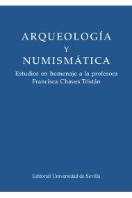 Cubierta de Arqueología y numismática:Estudios en homenaje a la profesora Francisca Chaves Tristán 