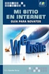 Cover of Mi Sitio en Internet. Guía para Novatos
