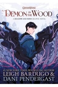 Cubierta de Demon in the Wood : A Shadow and Bone Graphic Novel