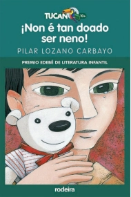 Cover of ¡NON É TAN DOADO SER NENO! (PREMIO EDEBÉ INFANTIL)