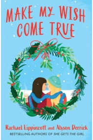Cover of Make My Wish Come True: The cosiest sapphic Christmas love story