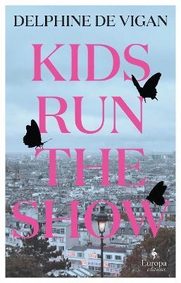 Coberta de Kids Run the Show — Delphine de Vigan