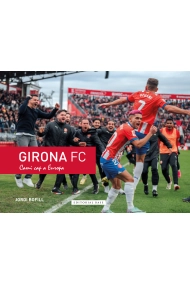 Coberta de Girona FC. Camí cap a Europa