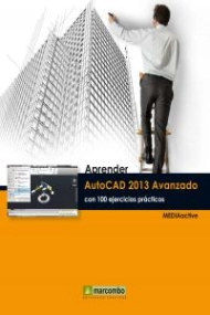Cubierta de Aprender AutoCAD 2013 avanzado con 100 ejercicios prácticos