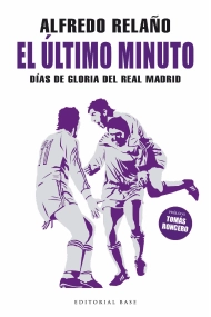 Coberta de El último minuto. Días de gloria del Real Madrid