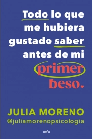 Coberta de Todo lo que me hubiera gustado saber antes de mi primer beso