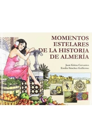 Cubierta de MOMENTOS ESTELARES DE LA HISTORIA DE ALMERÍA