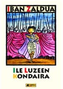 Cubierta de Ile luzeen kondaira — Iban Zaldua