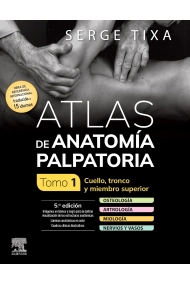 Cover of Atlas de anatomía palpatoria. Tomo 1. Cuello, tronco y miembro superior