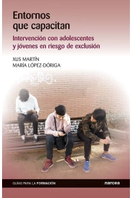 Cover of Entornos que capacitan. Intervención con adolescentes y jóvenes en riesgo de exclusión