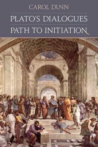 Cover of Plato's Dialogues: Path to Initiation — Carola Dunn