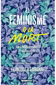 Cubierta de El feminisme o la mort. Com el moviment feminista pot salvar el planeta