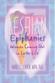 Cubierta de Lesbian Epiphanies Women Coming Out in Later Life