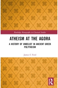 Coberta de Atheism at the Agora A History of Unbelief in Ancient Greek Polytheism