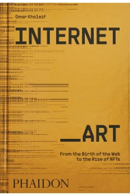 Cubierta de Internet Art. From the Birth of the Web to the Rise of NFTs