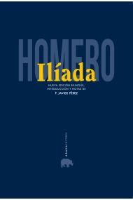 Cubierta de La Ilíada (Nueva edición bilingüe de F. Javier Pérez)