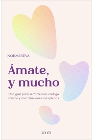 Coberta de Ámate, y mucho. Una guía para sentirte bien contigo misma y vivir relaciones más plenas